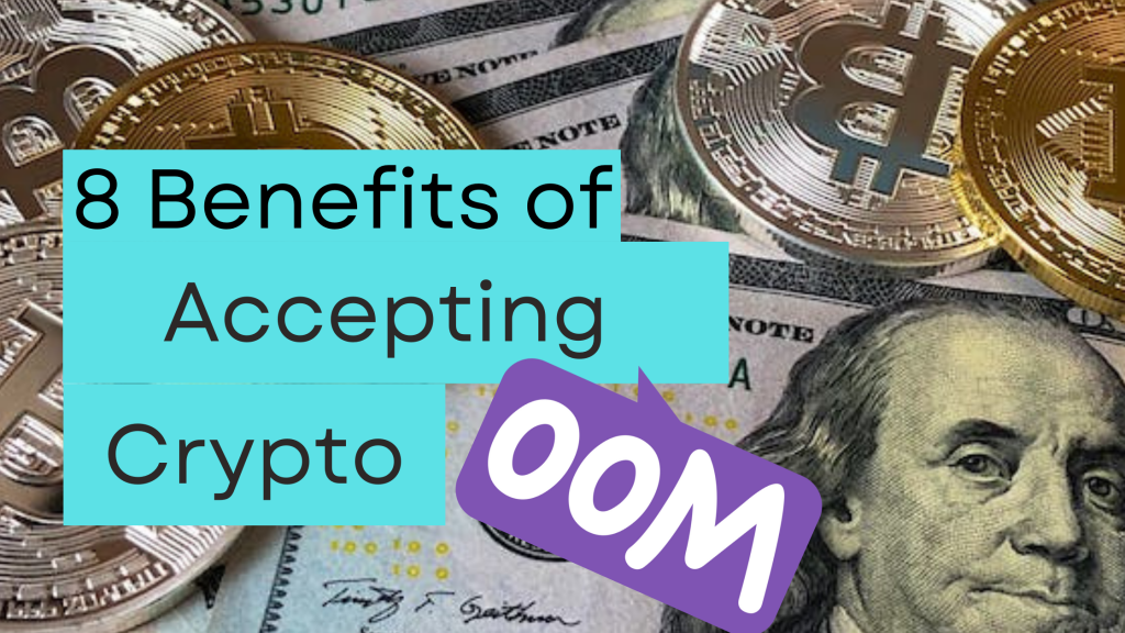 Learn the 8 benefits of accepting cryptocurrencies on your website using crypot payment gateways